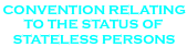 Convention relating to the Status of Stateless Persons